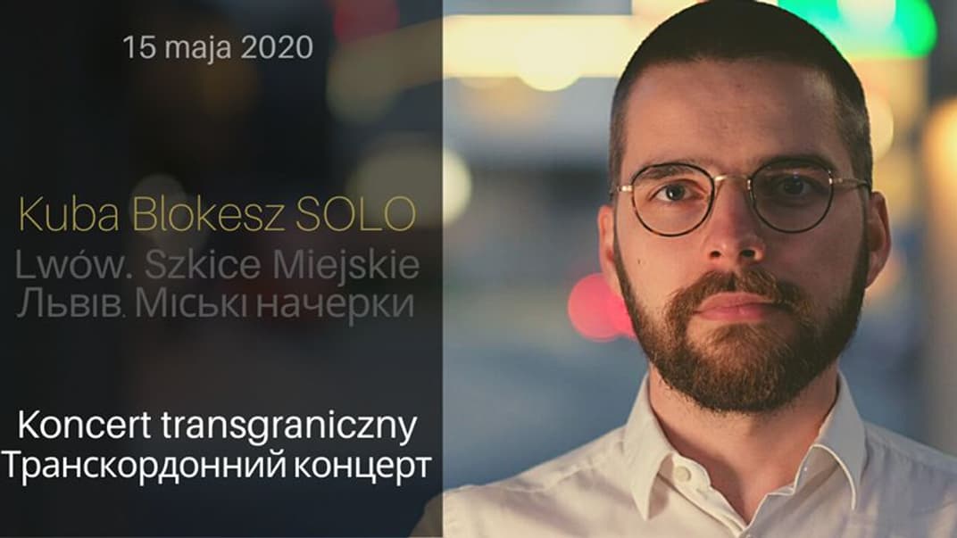  hromadske покаже транскордонний онлайн-концерт «Львів. Міські начерки» польського музиканта Куби Блокеша