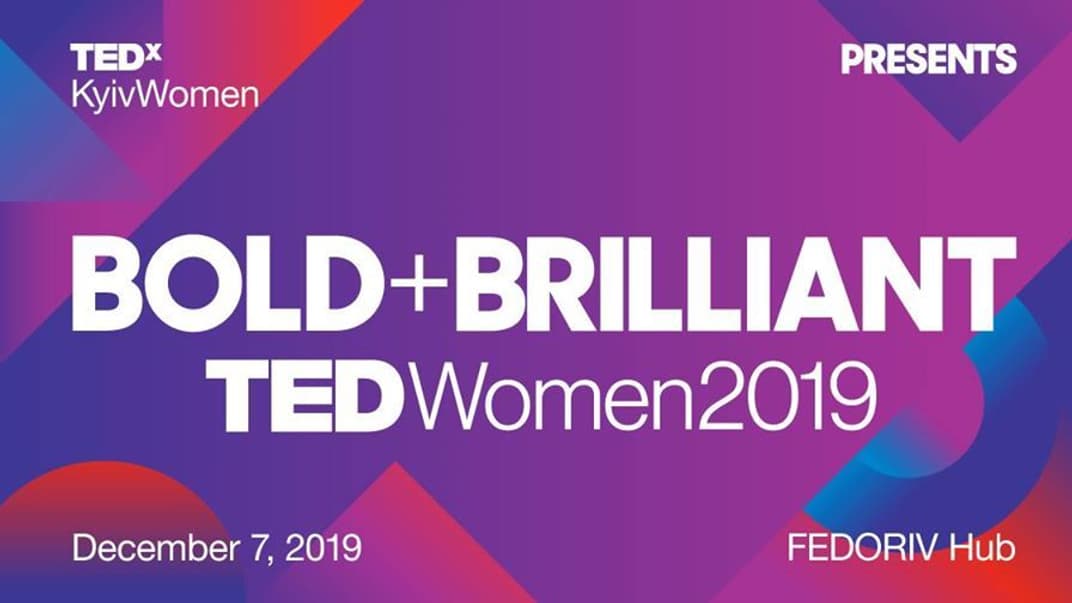 «Сміливі + виняткові»: у Києві відбудеться конференція TEDxKyivWomen 2019