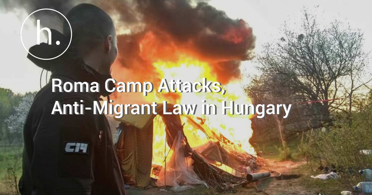 The Sunday Show: Roma Camp Attacks, Anti-Migrant Law in Hungary, OSCE ...