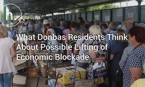 What Donbas Residents Think About Possible Lifting of Economic Blockade