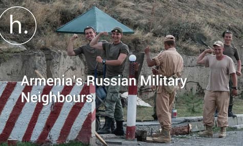 A New Armenia: Living Next Door to the Russian Army