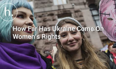 How Far Has Ukraine Come On Women’s Rights
