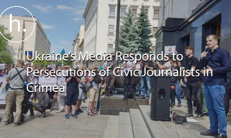 Ukraine's Media Responds to Persecutions of Civic Journalists in Occupied Crimea