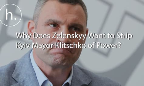 Why Does Ukraine's Zelenskyy Want to Strip Kyiv Mayor Klitschko of Power?