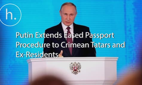 Putin Extends Eased Passport Procedure to Crimean Tatars and Ex-Residents