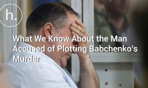 What We Know About the Man Accused of Plotting Babchenko’s Murder