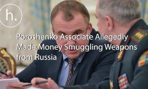 Poroshenko's Associate Made Money Smuggling Weapons From Russia – Investigation