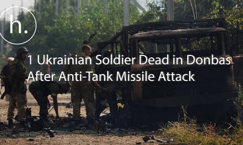 One Ukrainian Soldier Dead in Donbas After Anti-Tank Missile Attack