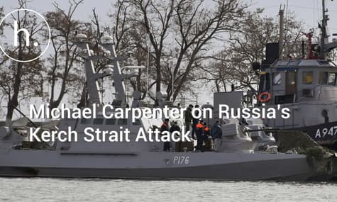 Michael Carpenter on Russia’s Kerch Strait Attack