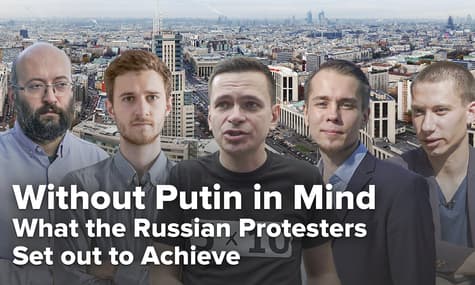 Without Putin in Mind: What the Russian Protesters Set Out to Achieve