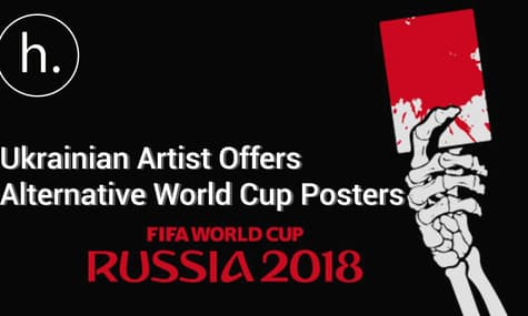 Ukrainian Artist Offers Alternative World Cup Posters