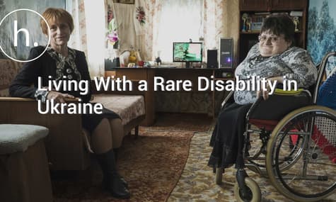 Living With a Rare Disability in Ukraine