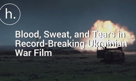 Blood, Sweat, and Tears in a Record-Breaking Ukrainian War Film