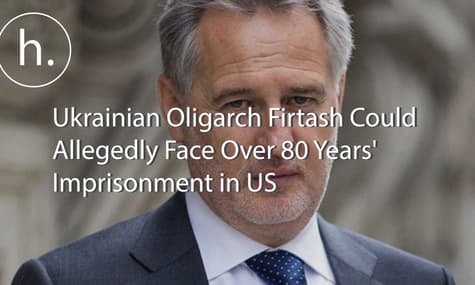 Ukrainian Oligarch Firtash Could Face Over 80 Years' Imprisonment in US - Lawyer