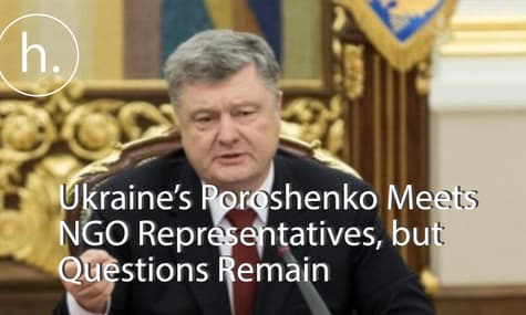 Ukraine’s Poroshenko Meets NGO Representatives, but Questions Remain