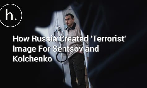 How Russia Created 'Terrorist' Image For Sentsov and Kolchenko