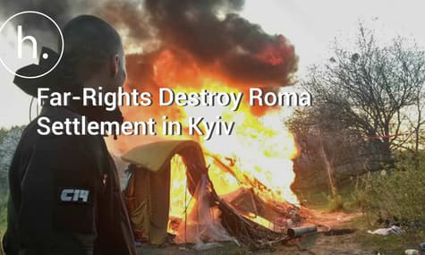 Far-Right Activists Destroy Roma Settlement in Kyiv