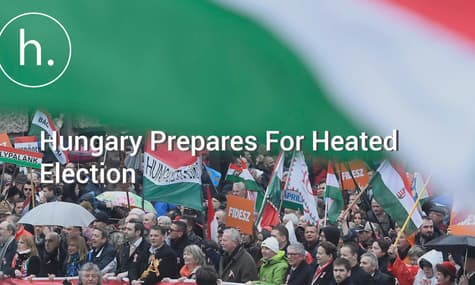 Hungary Prepares For Heated Election