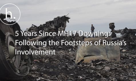5 Years Since MH17 Downing: Following the Footsteps of Russia’s Involvement