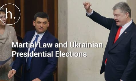 What Does Martial Law in Ukraine Have to Do With Upcoming Presidential Elections?