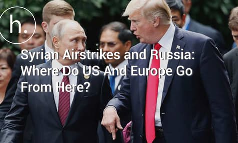 Syrian Airstrikes and Russia: Where Do US And Europe Go From Here?