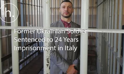 Former Ukrainian Soldier Sentenced to 24 Years' Imprisonment in Italy