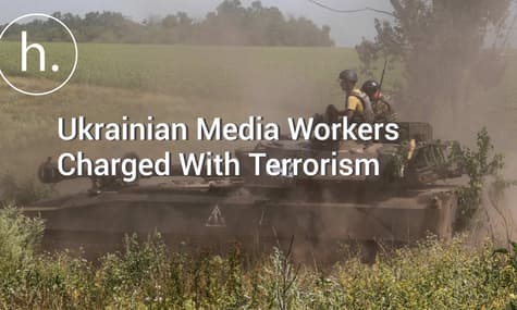 Ukrainian Media Workers Charged With Terrorism