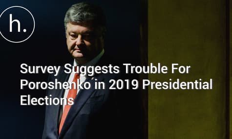 Survey Suggests Trouble For Poroshenko in 2019 Presidential Elections