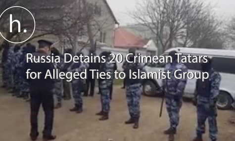 Russia Detains 20 Crimean Tatars for Alleged Ties to Islamist Group