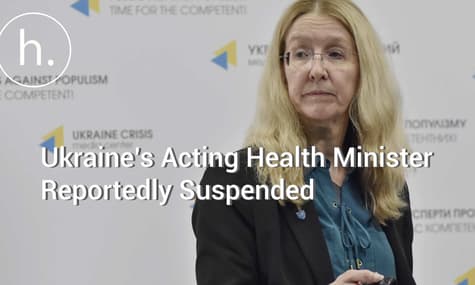 Ukraine’s Acting Health Minister Reportedly Suspended from her Duties