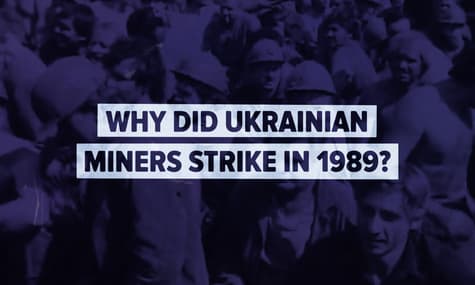 Why Did Ukrainian Miners Strike in 1989? | Beyond East and West