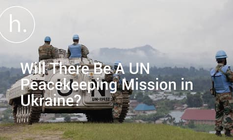Will There Be A UN Peacekeeping Mission in Ukraine?