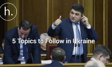 5 Hot-Button Political Issues to Follow in Ukraine This Fall