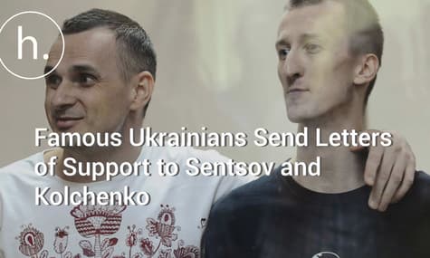 Famous Ukrainians Send Letters of Support to Sentsov and Kolchenko
