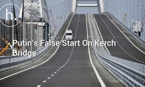 Putin’s False Start On Kerch Bridge