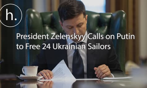 President Zelenskyy Calls on Putin to Free 24 Ukrainian Sailors