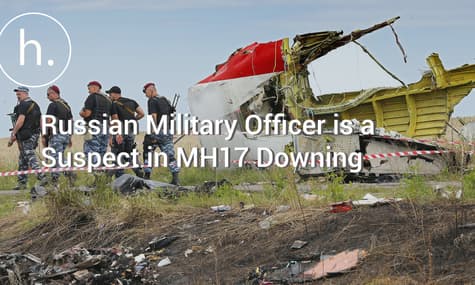 Investigation Finds Russian Military Officer Is A Suspect in MH17 Downing
