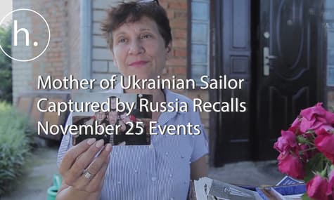 Mother of Ukrainian Sailor Captured by Russia Recalls November 25 Events