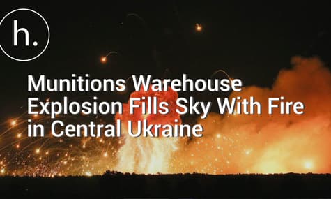 Munitions Warehouse Explosion Fills Sky With Fire in Central Ukraine