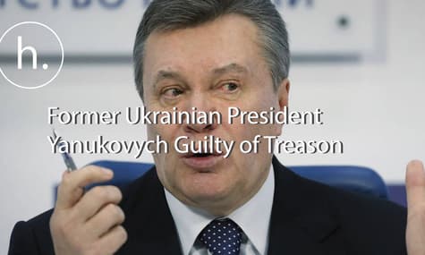 UPDATED: Ukraine's Ex-President Yanukovych Sentenced to 13 Years' Imprisonment for High Treason
