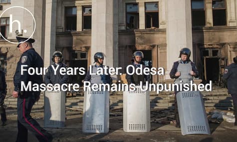 Four Years Later: Odesa Massacre Remains Unpunished