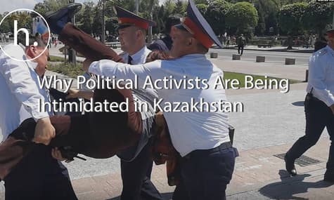 Why Political Activists Are Being Intimidated in Kazakhstan