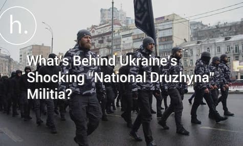 What’s Behind Ukraine’s Shocking “National Druzhyna” Militia?