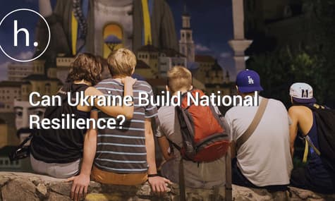 Can Ukraine Build National Resilience?