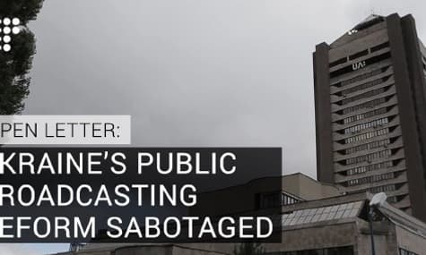 Open Letter: Ukraine’s Public Broadcasting Reform Sabotaged