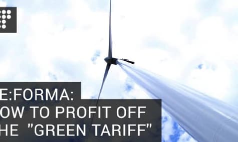 Re:FORMA: How to Profit Off the ''Green Tariff''
