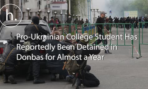Pro-Ukrainian College Student Has Been Detained in Donbas for Almost a Year - Human Rights Activists