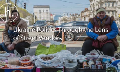 Politics Through the Lens of Ukrainian Street Vendors