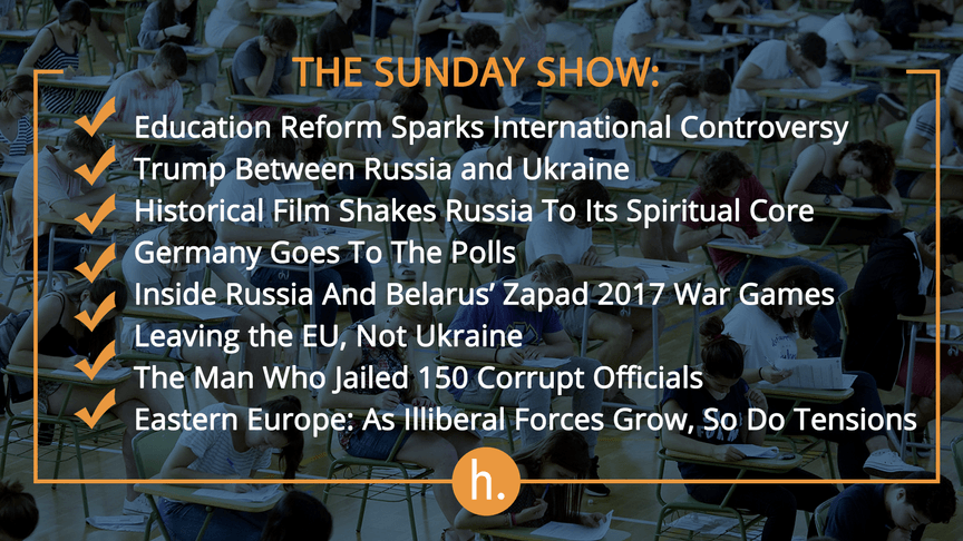 The Sunday Show: Education Reform Row, Germany Votes, Czarist Sex Scandal, International Anti-Corruption, Zapad War Game