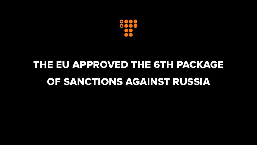 EU approved the 6th package of sanctions against Russia. What does it include?